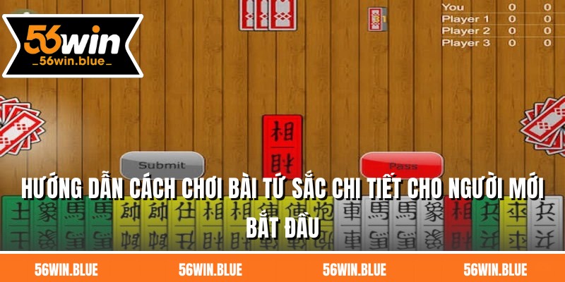 Hướng dẫn cách chơi bài tứ sắc chi tiết cho người mới bắt đầu